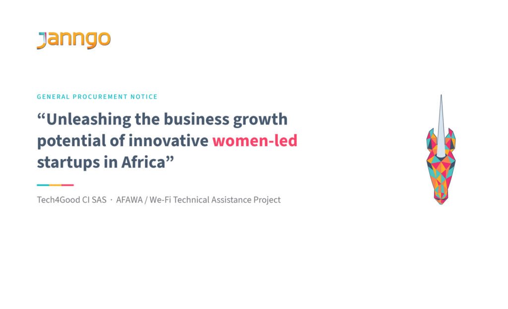 GENERAL PROCUREMENT NOTICE TECH4GOOD CI SAS AFAWA / We-Fi TECHNICAL ASSISTANCE PROJECT “UNLEASHING THE BUSINESS GROWTH POTENTIAL OF INNOVATIVE WOMENLED STARTUPS IN AFRICA”