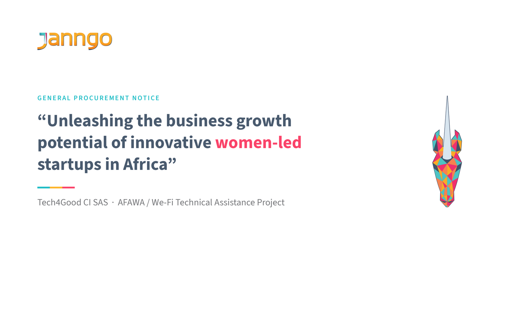 GENERAL PROCUREMENT NOTICE TECH4GOOD CI SAS AFAWA / We-Fi TECHNICAL ASSISTANCE PROJECT “UNLEASHING THE BUSINESS GROWTH POTENTIAL OF INNOVATIVE WOMENLED STARTUPS IN AFRICA”